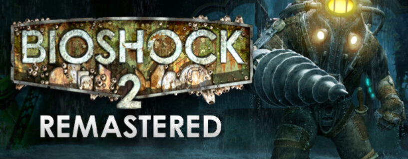 BioShock 2 Remastered PC Game Free Download