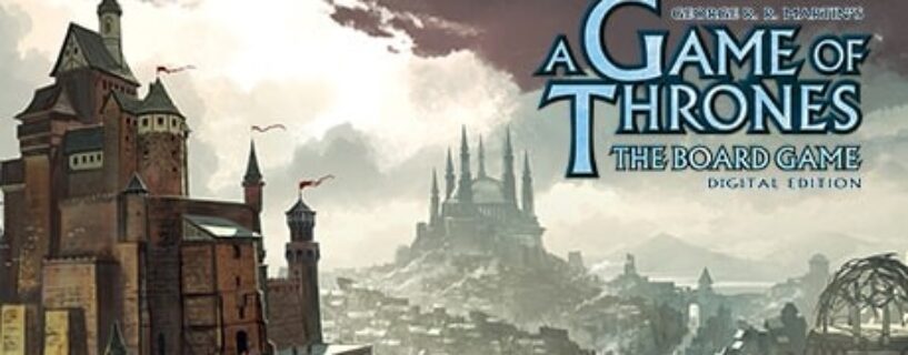 A Game of Thrones The Board Game PC Free Download