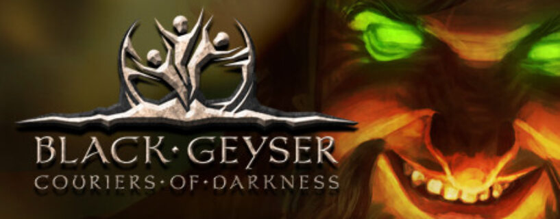 Black Geyser Couriers of Darkness PC Game Download