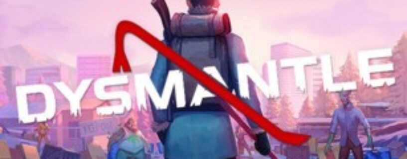 Dysmantle PC Game Free Download