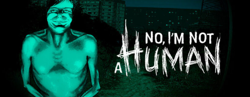 No, I’m not a Human PC Game Free Download